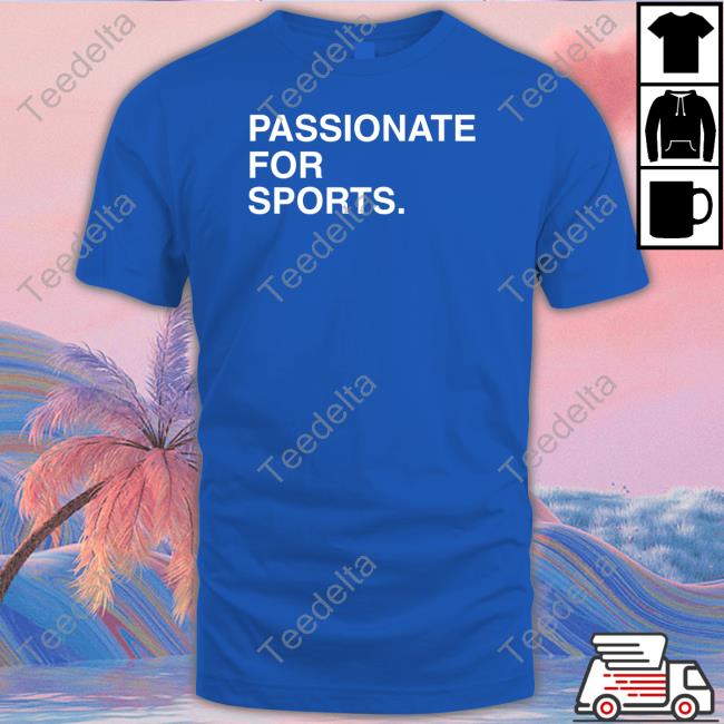 Passionate For Sports Shirts