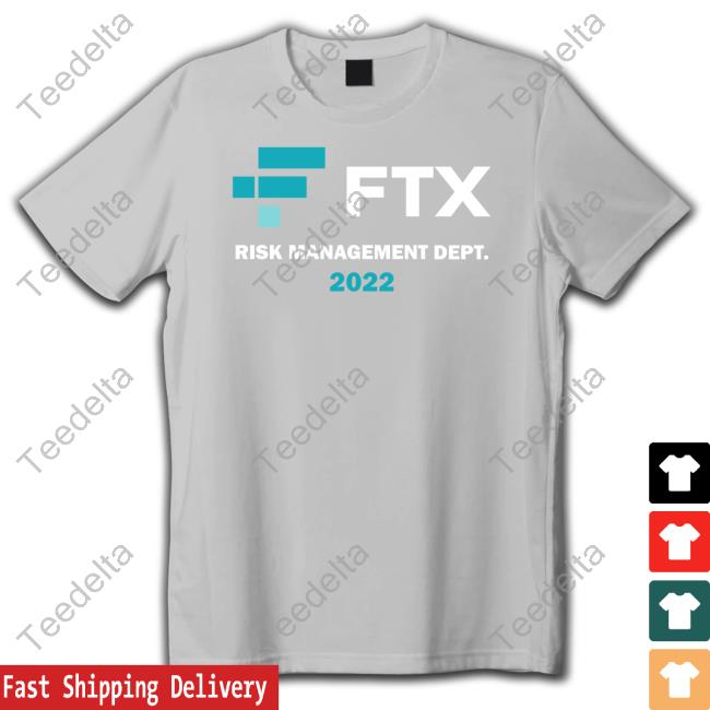 Ftx Risk Management Dept 2022 Tee Shirt