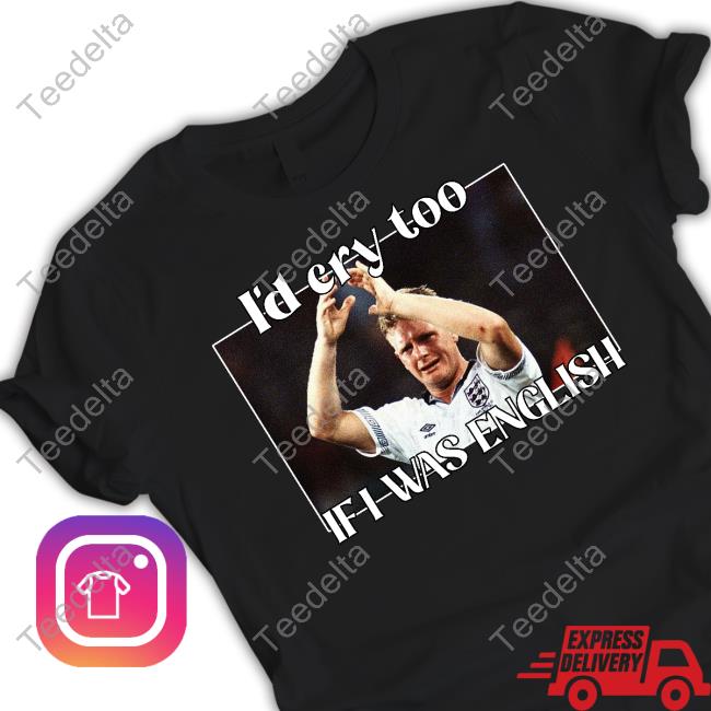 Notnihal Wearing I'd Cry Too If I Was English T Shirt