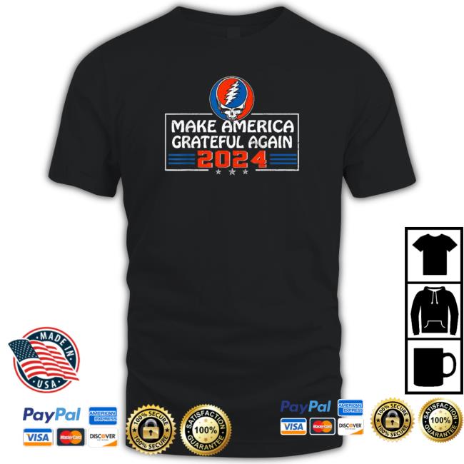 Official Make America Grateful Again 2024 Hoodie Official Make America Grateful Again 2024 Crewneck Sweatshirt