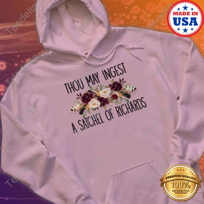 Lizerreal Flowes Thou May Ingest A Satchel Of Richards New Shirt