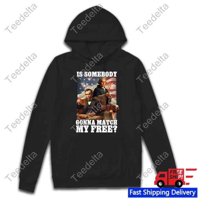 Shitheadsteve Merch Is Somebody Gonna Match My Free Long Sleeve T Shirt