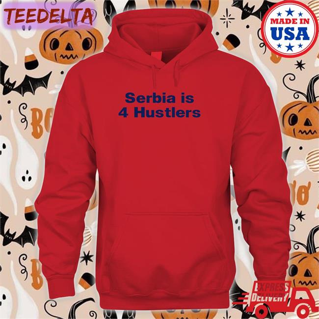 Pavel Serbia Is 4 Hustlers T Shirts