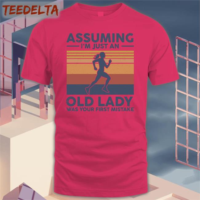 Assuming I'm Just An Old Lady Was Your First Mistake Hoodie