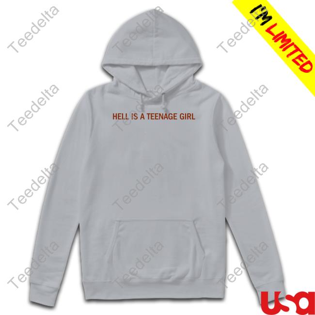 Hell Is A Teenage Girl Tee Dramaforbreakfast Store Dramaforbreakfast Store Hell Is A Teenage Girl T Shirt