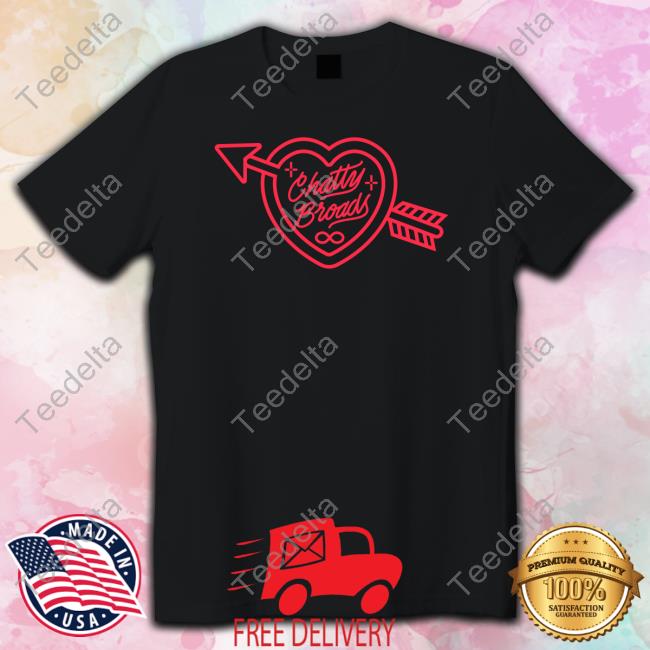Chatty Broads Merch Forever T Shirts