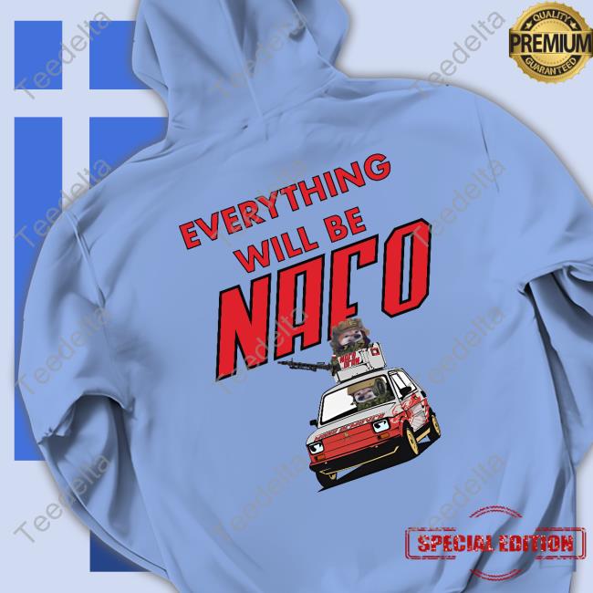 Everything With Be Nafo Shirts