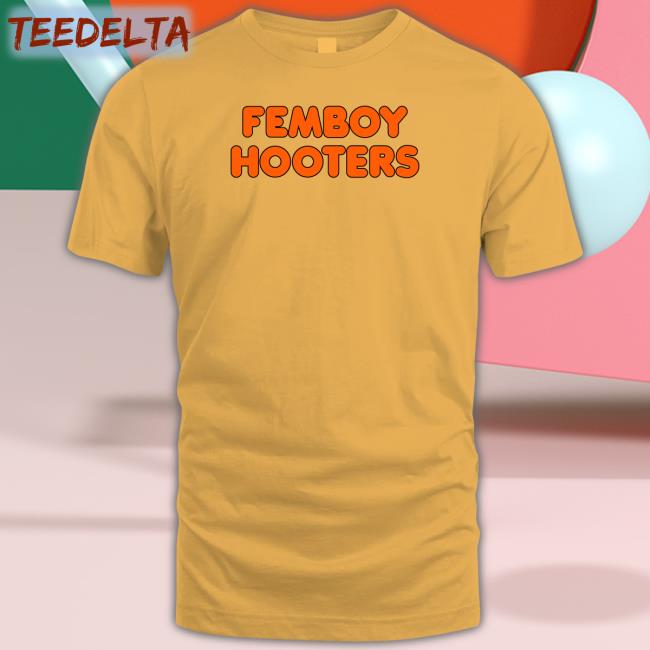 Femboy Hooters Tee