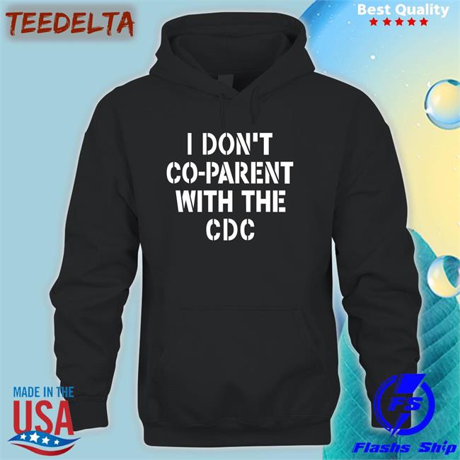 Emmy Brixwe I Don't Co-Parent With The Cdc Shirt