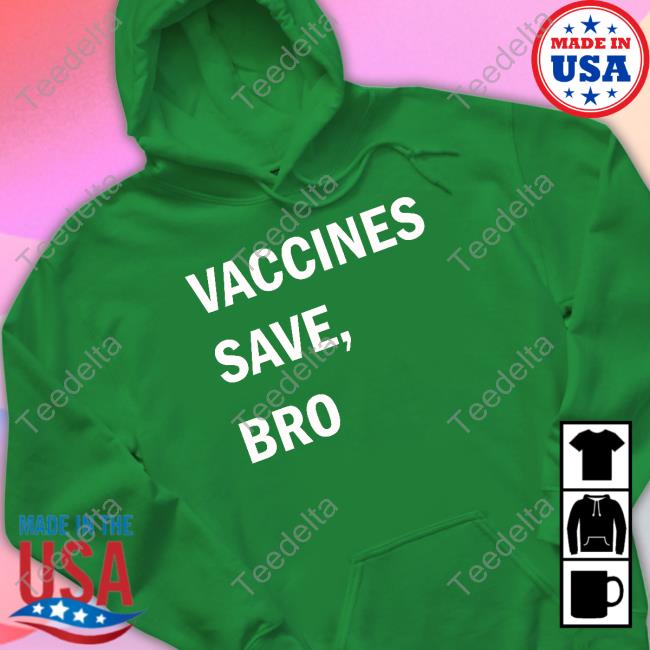 Wireandhoney Vaccines Save Bro Shirt