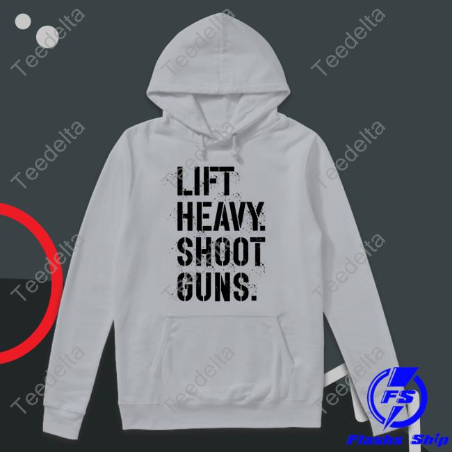 Patriotcrew Lift Heavy Shoot Guns Shirt
