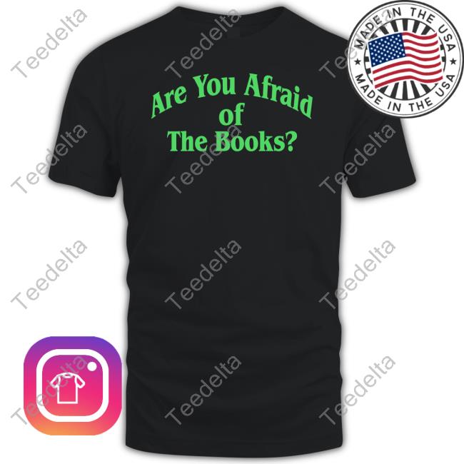 Crookedstore Are You Afraid Of The Books Tee Shirts
