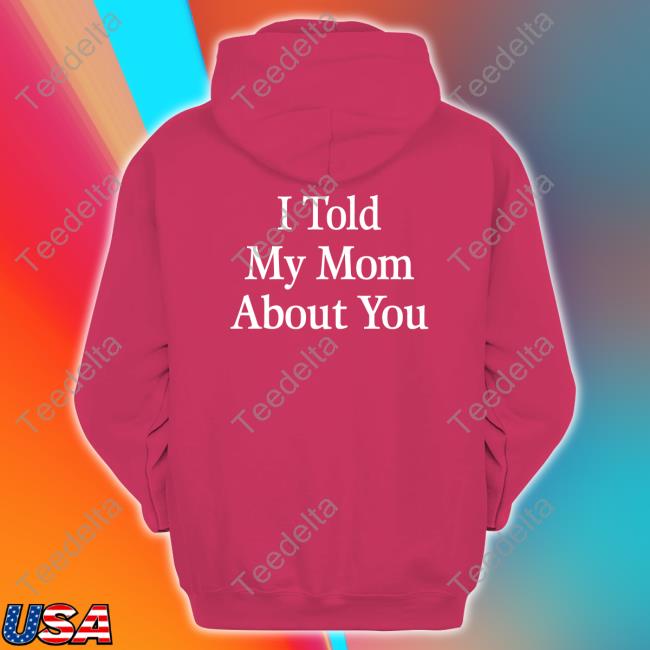Yellow The Label Merch I Told My Mom About You Long Sleeve Tee