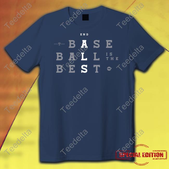 Rotowear End Baseball Is The Best Shirt End Baseball Is The Best T Shirt