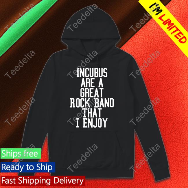 Methsyndicate Shop Incubus Are A Great Rock Band That I Enjoy Shirt