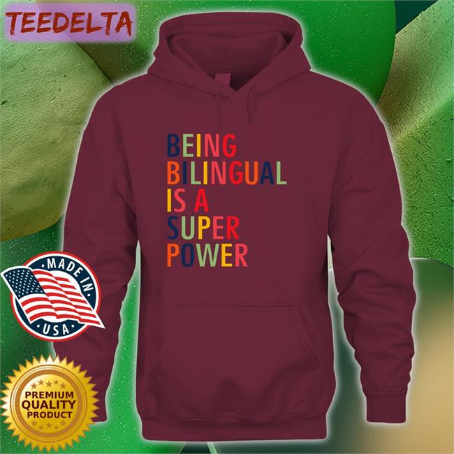 Being Bilingual Is A Super Power Shirt