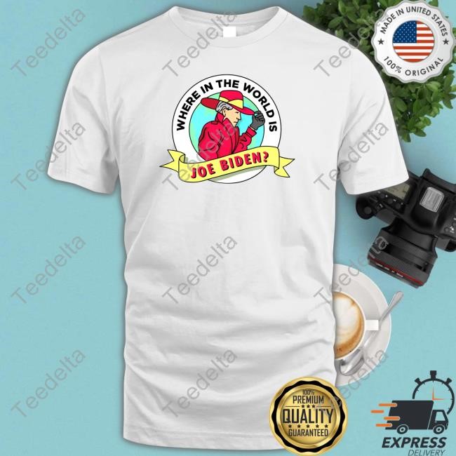 Official Where In The World Is Sleepy Joe Biden Shirts