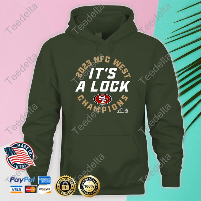 Official San Francisco 2023 It's A Lock Champions Shirt 2023 It's A Lock Champions Hoodie