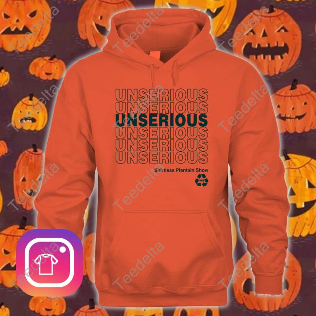 Shirtless Plantain Show Merch Unserious 2.0 T Shirt