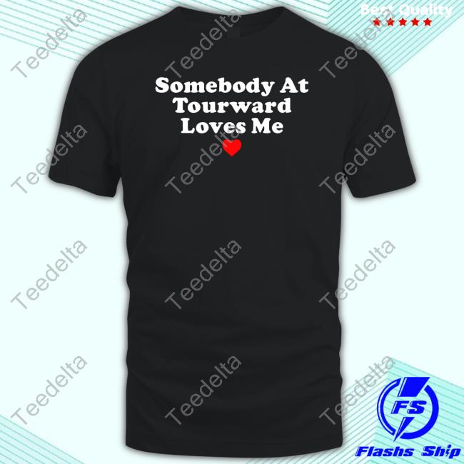 Jordanward Somebody At Tourward Loves Me T-Shirt