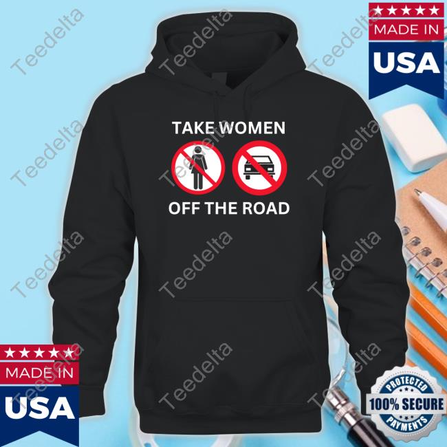 Take Women Off The Road Tee Bruhtees Store