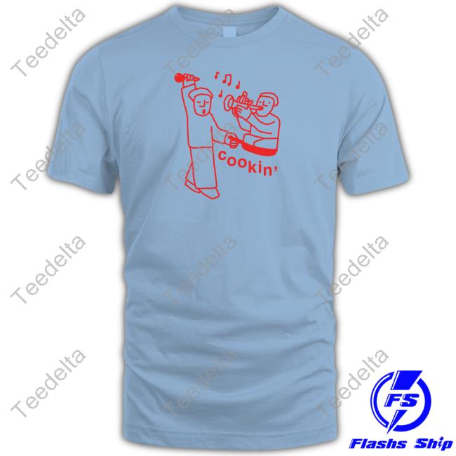 Thejazzestate Cookin T Shirt Official Thejazzestate Cookin Limited Shirt