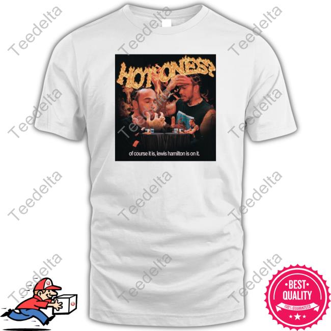 Hot Ones Of Course It Is Lewis Hamilton Is On It Hoodie