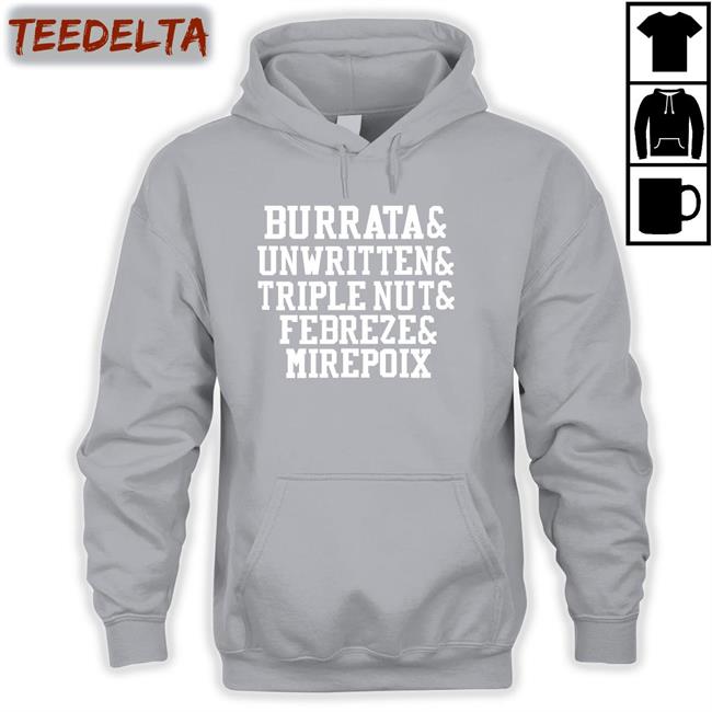 Barstoolchief Burrata Unwritten Triple Nut Febreze Mirepoix T Shirt