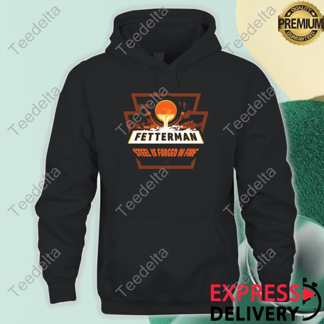 John Fetterman Store Fetterman Forged In Fire Sweatshirt