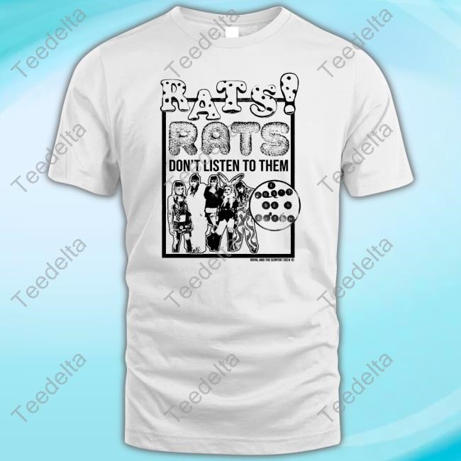 Rats Don't Listen To Them And Don't Be A Bitch Tee Shirt