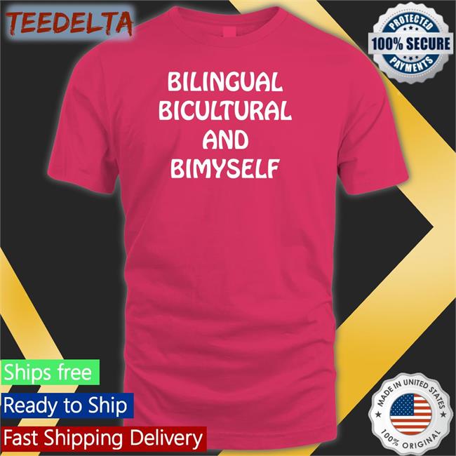 Shirtsthtgohard Bilingual Bicultural And Bimyself Shirt
