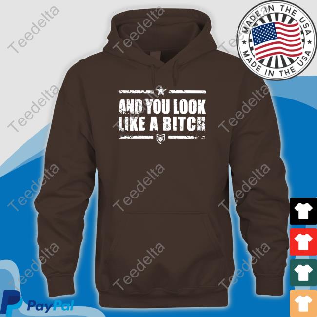 Official Patchops And You Look Like A Bitch T-Shirt Patchops Shop And You Look Like A Bitch Tee