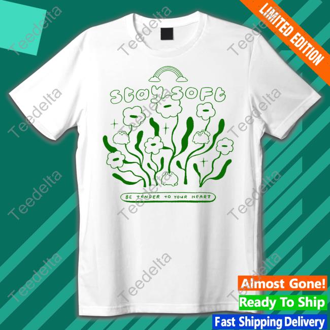 Jisoupy Merch Stay Soft Be Enter To Your Heart Funny T Shirt