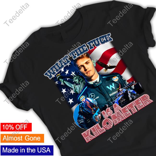 Zargaapparel Shop Logan Sargeant Williams What The Fuck Is A Kilometer Tee Shirt
