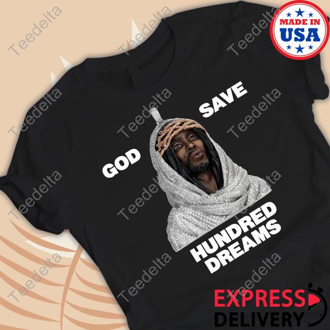 God Save Hundred Dreams Tee