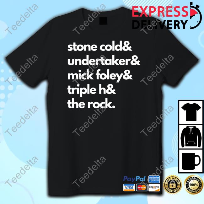 Cold& Undertaker& Mick Foley& Triple H& The Rock Shirts Yaonlylivvonce