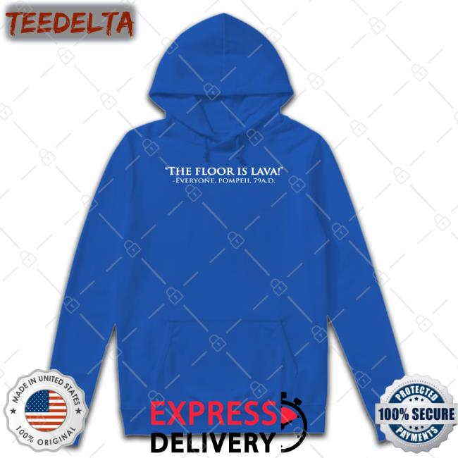 The Floor Is Lava Tee Shirt