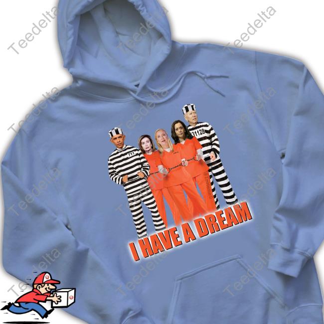 I Have A Dream Lock Them All Up Shirts I Have A Dream Lock Them All Up Sweatshirt Crrja5