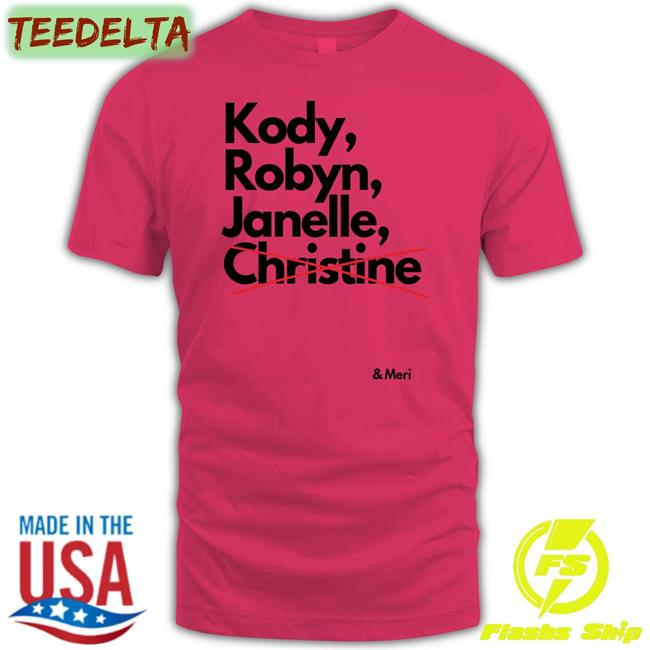 Kody Robyn Janelle Not Christine And Meri Sweatshirt