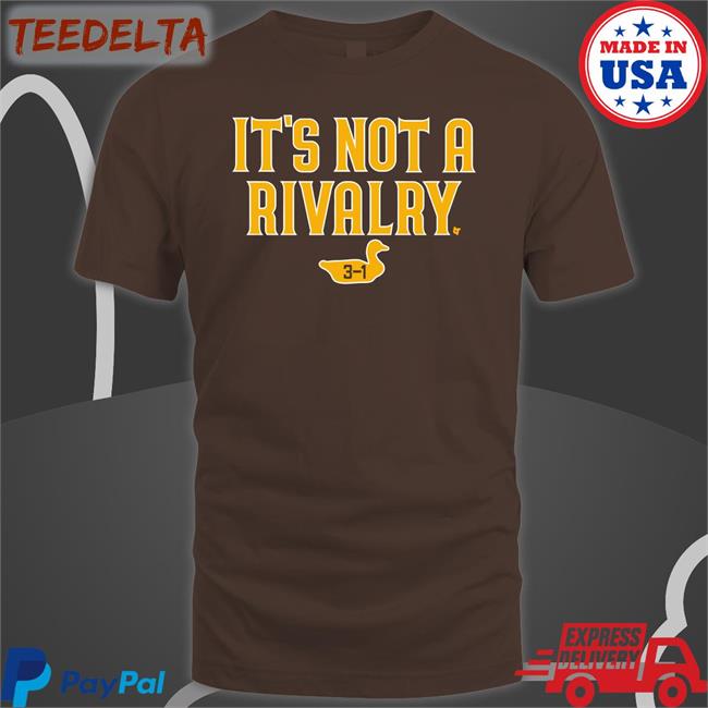 San Diego It's Not A Rivalry Shirt