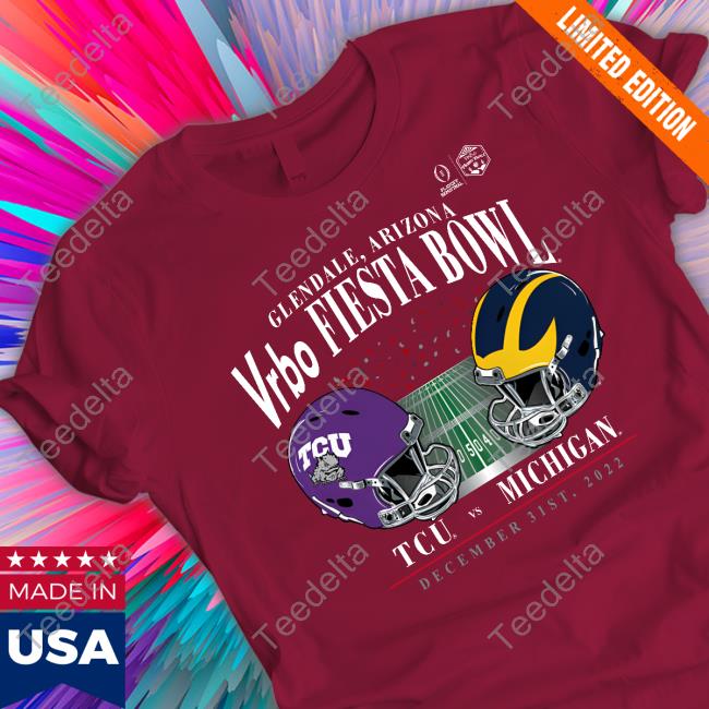 Tcu Vs Michigan Glendale Arizona Vrbo Fiesta Bowl 2022 Tee