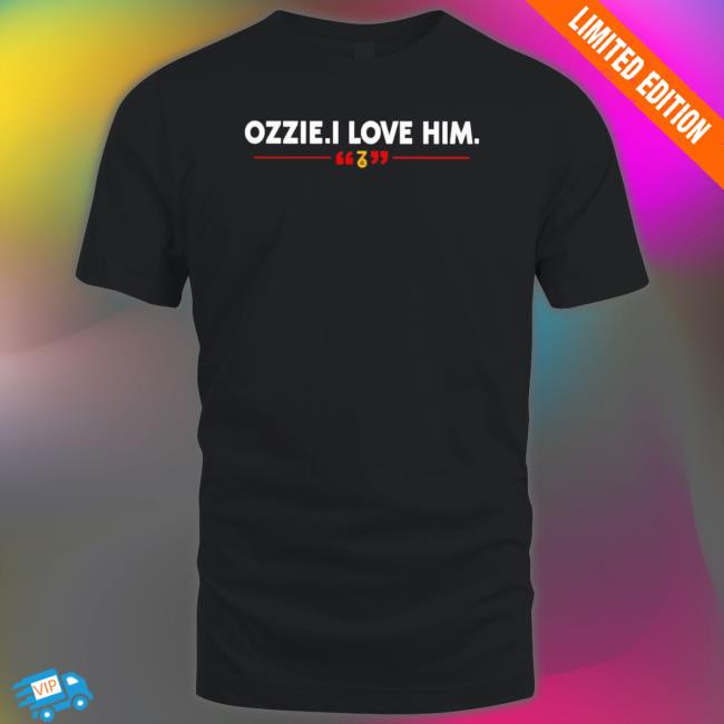 Men’S Ozzie I Love Him shirt, hoodie, tank top, sweater and long sleeve t-shirt