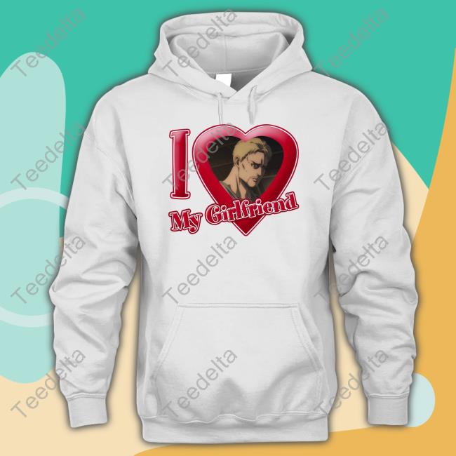 I Love My Girlfriend Shirts Reiner Braun Daily Reiner I Love My Girlfriend Unisex T Shirt Reiner Braun