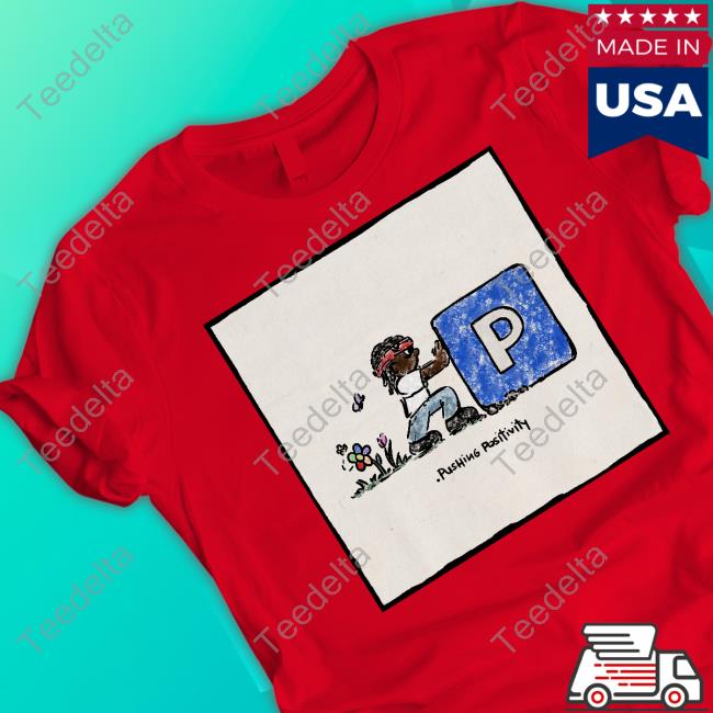 Pushing Positivity T Shirt
