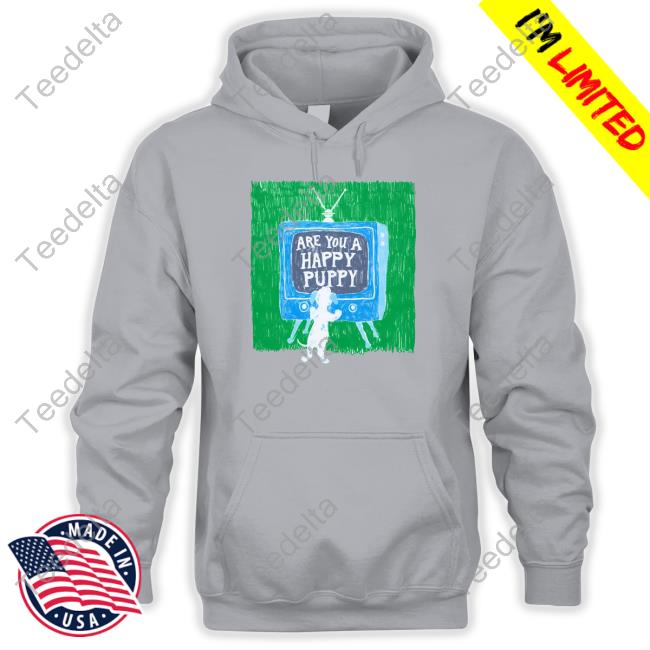 Y2kmutt Are You A Happy Puppy Shirts Y2kmutt Are You A Happy Puppy New Shirt