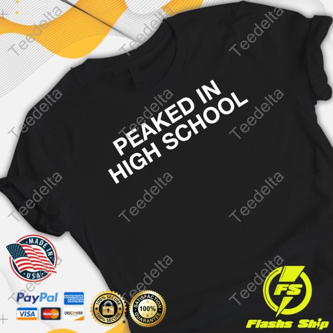 Shitheadsteve Peaked In High School T Shirt
