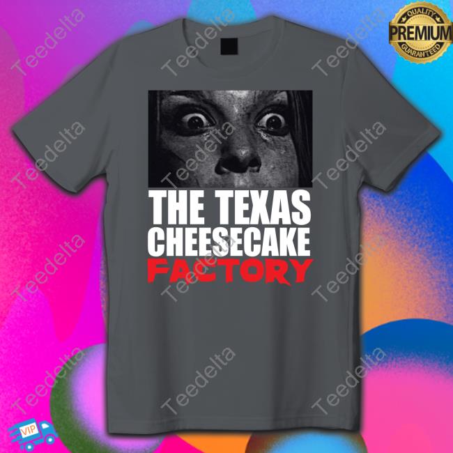 The Texas Cheesecake Factory Shirt
