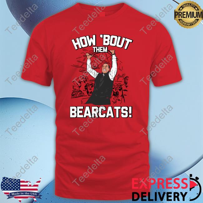 Stuart Gilchrist How Bout Them Bearcats Tee