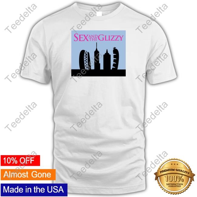 Emotionalclub Sex And The Glizzy Shirt