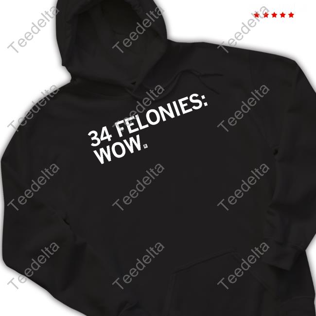 Raygun 34 Felonies Wow Hooded Sweatshirt